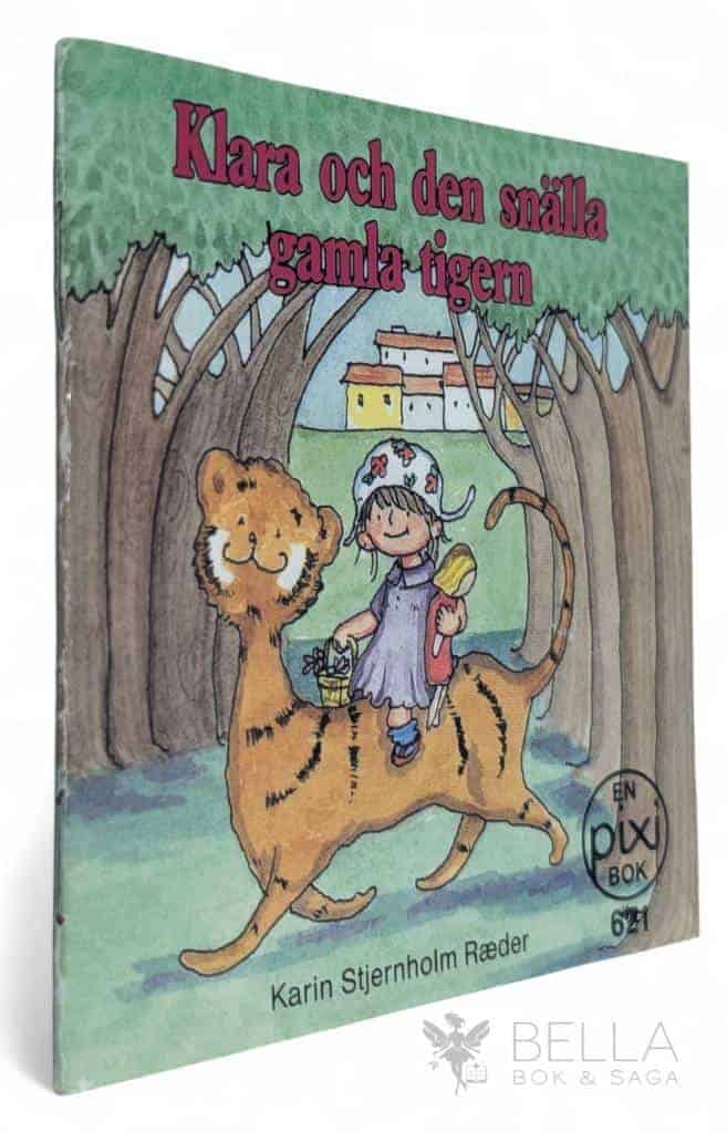 Karin Stjernholm Ræder : Klara och den snälla gamla tigern - En Pixi-bok