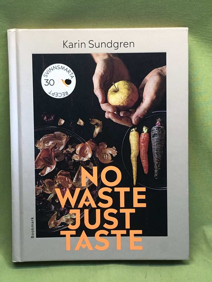 Karin Sundgren : No waste, just taste