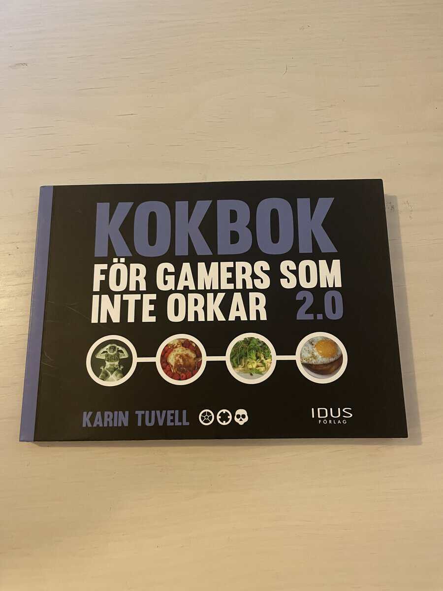 Karin Tuvell : Kokbok för gamers som inte orkar