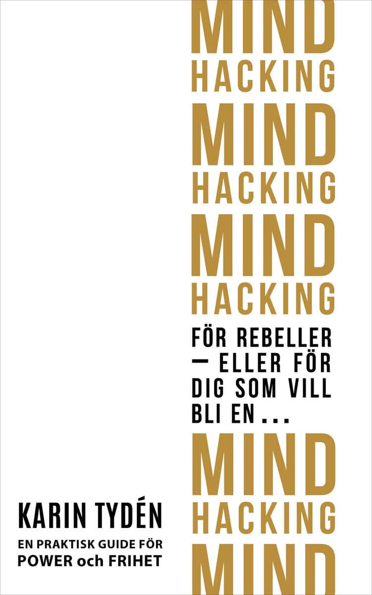 Karin Tydén : Mind hacking för rebeller : eller för dig som vill bli en…
