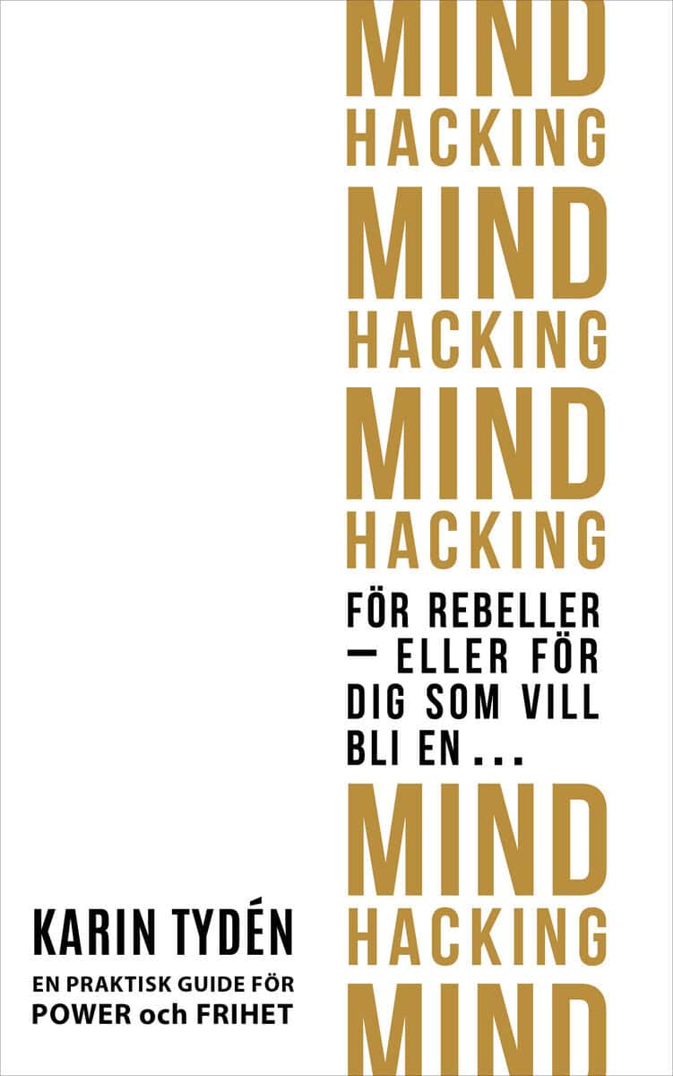 Karin Tydén : Mind hacking för rebeller : eller för dig som vill bli en…