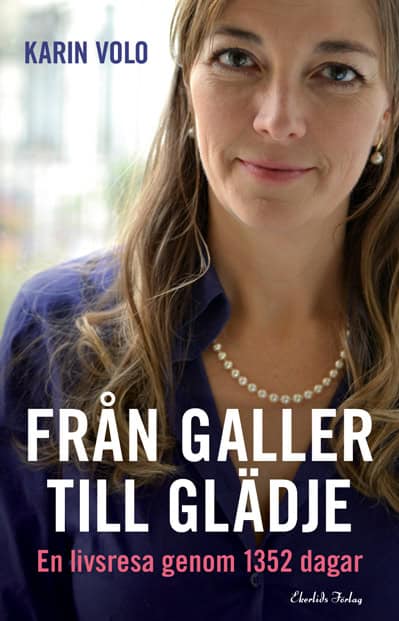 Karin Volo : Från galler till glädje : en livsresa på 1352 dagar