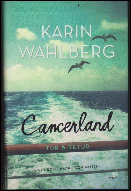 Karin Wahlberg : Cancerland