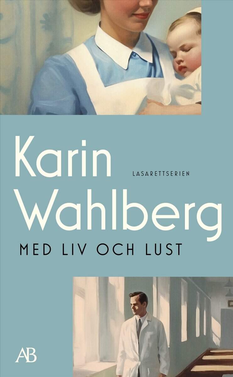 Karin Wahlberg : Med liv och lust