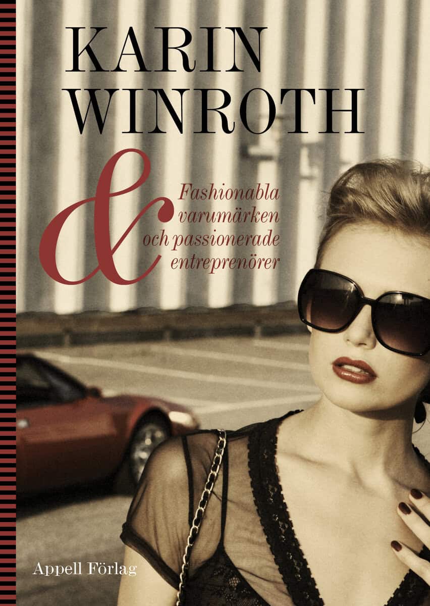 Karin Winroth : Fashionabla varumärken och passionerade entreprenörer