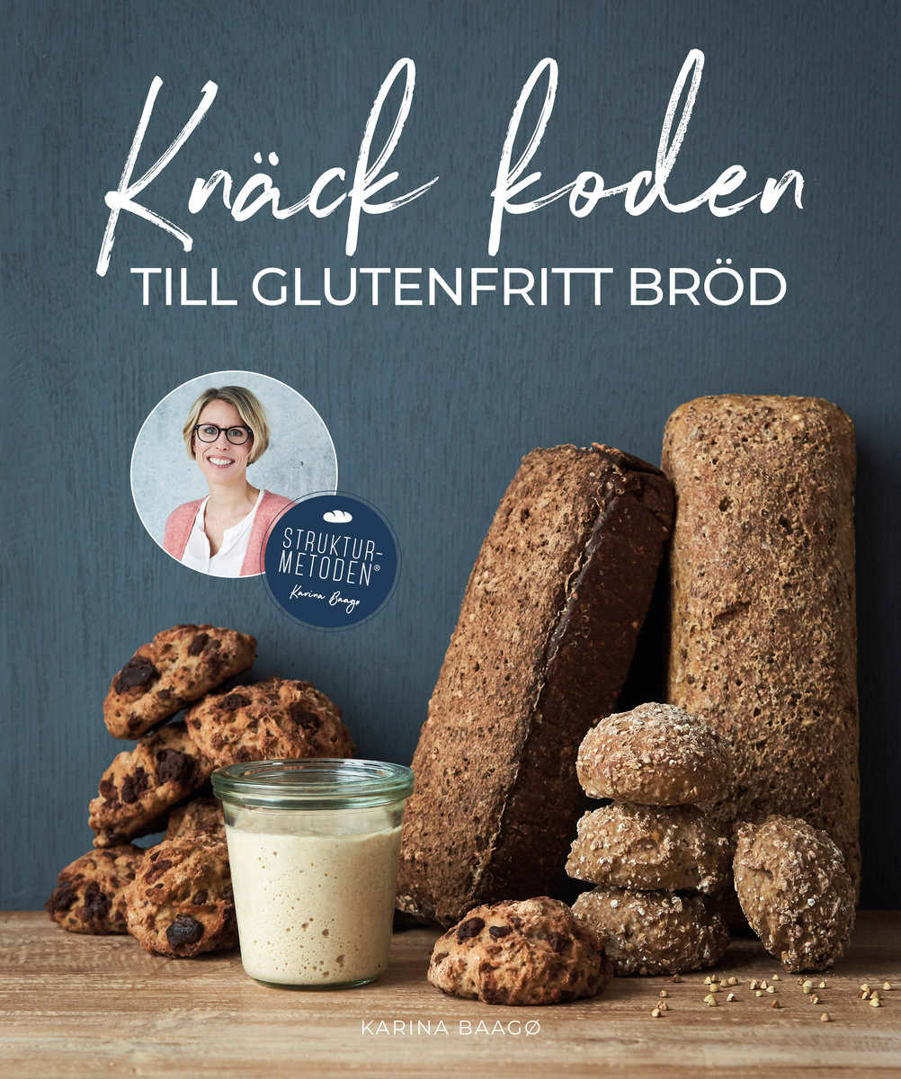 Karina Baagoe : Knäck koden till glutenfritt bröd