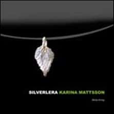 Karina Mattsson : Silverlera