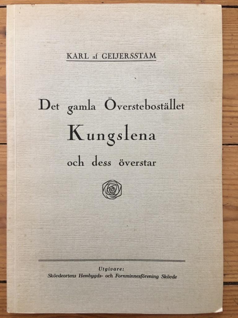 Karl af Geijersstam : Det gamla överstebostället Kungslena och dess överstar