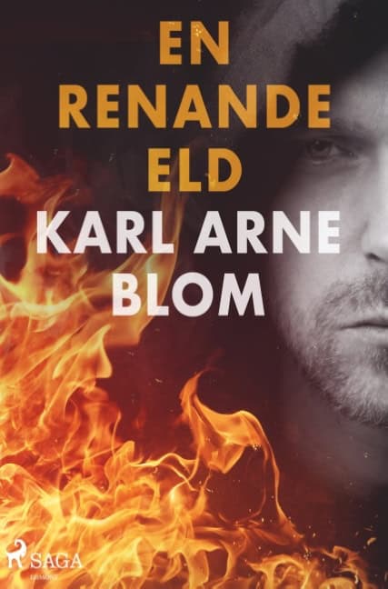 Karl Arne Blom : En renande eld