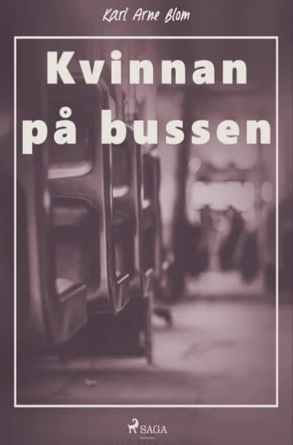Karl Arne Blom : Kvinnan på bussen