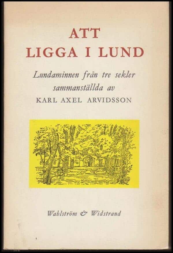 Karl Axel Arvidsson : Att ligga i Lund