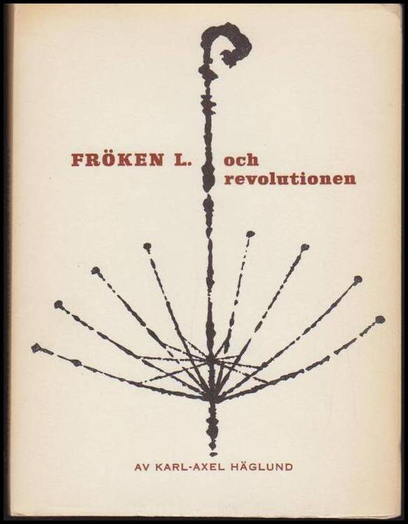 Karl-Axel Häglund : Fröken L. och revolutionen