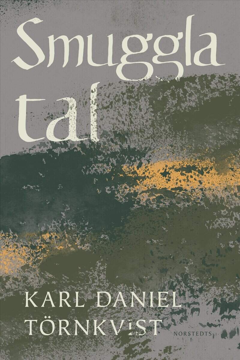 Karl Daniel Törnkvist : Smuggla tal