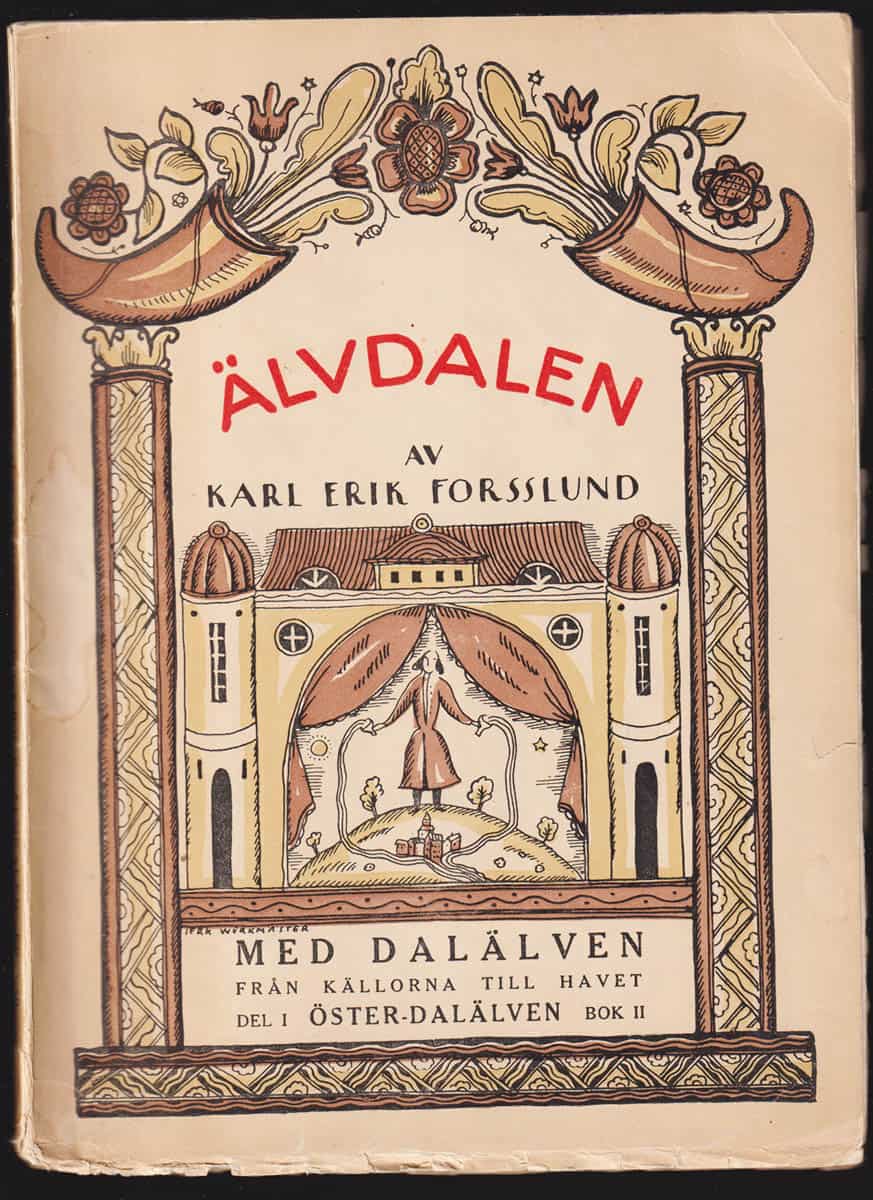 Karl-Erik Forsslund : Med Dalälven från källorna till havet. Del I. Öster-Dalälven. Bok II. Älvdalen. Med 132 bilder i täxten, 1 dräktbild och 41 uppteckningar av låtar