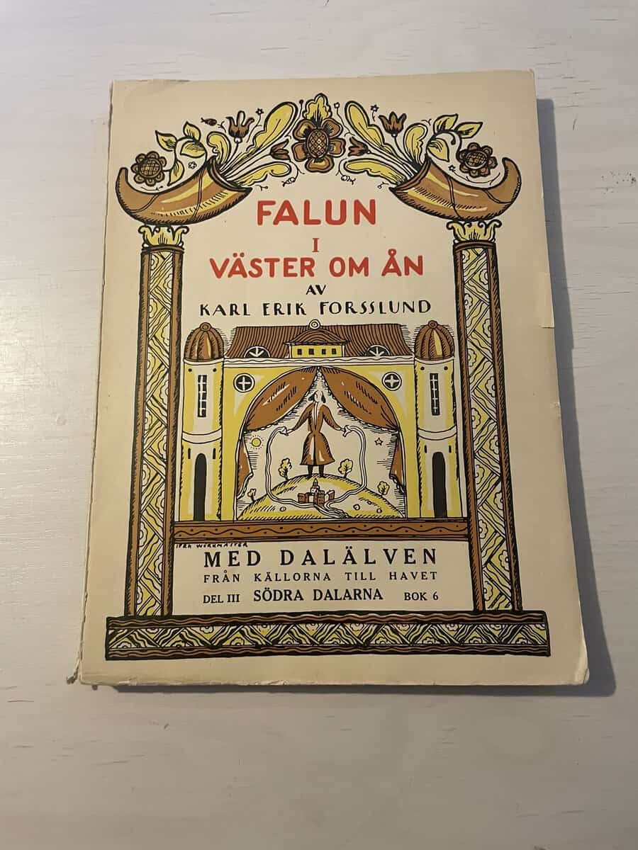 Karl Erik Forsslund : Med Dalälven från källorna till havet del III (3) Södra Dalarna Bok 6 - Falun I (1) Väster om ån