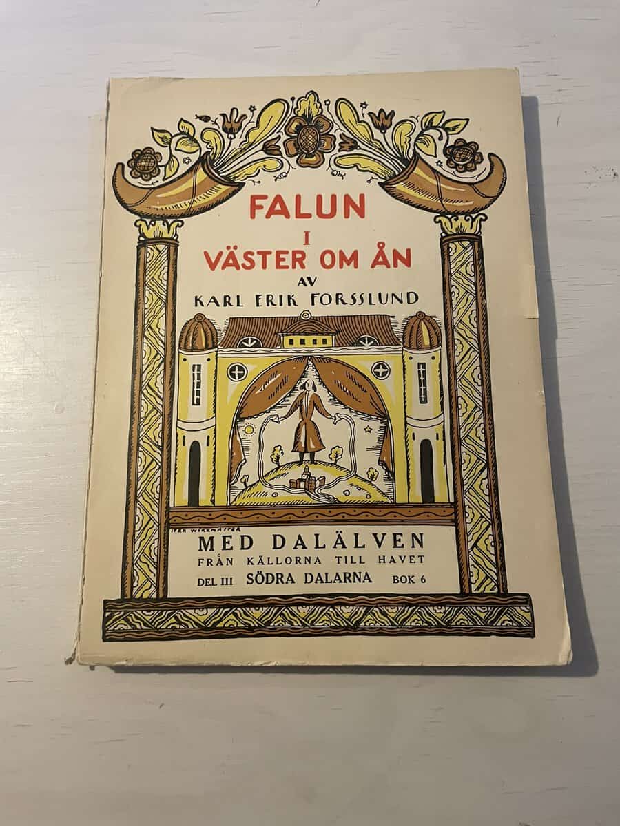 Karl Erik Forsslund : Med Dalälven från källorna till havet del III (3) Södra Dalarna Bok 6 - Falun I (1) Väster om ån