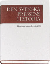 Karl-Erik Gustafsson : Den svenska pressens historia, band IV