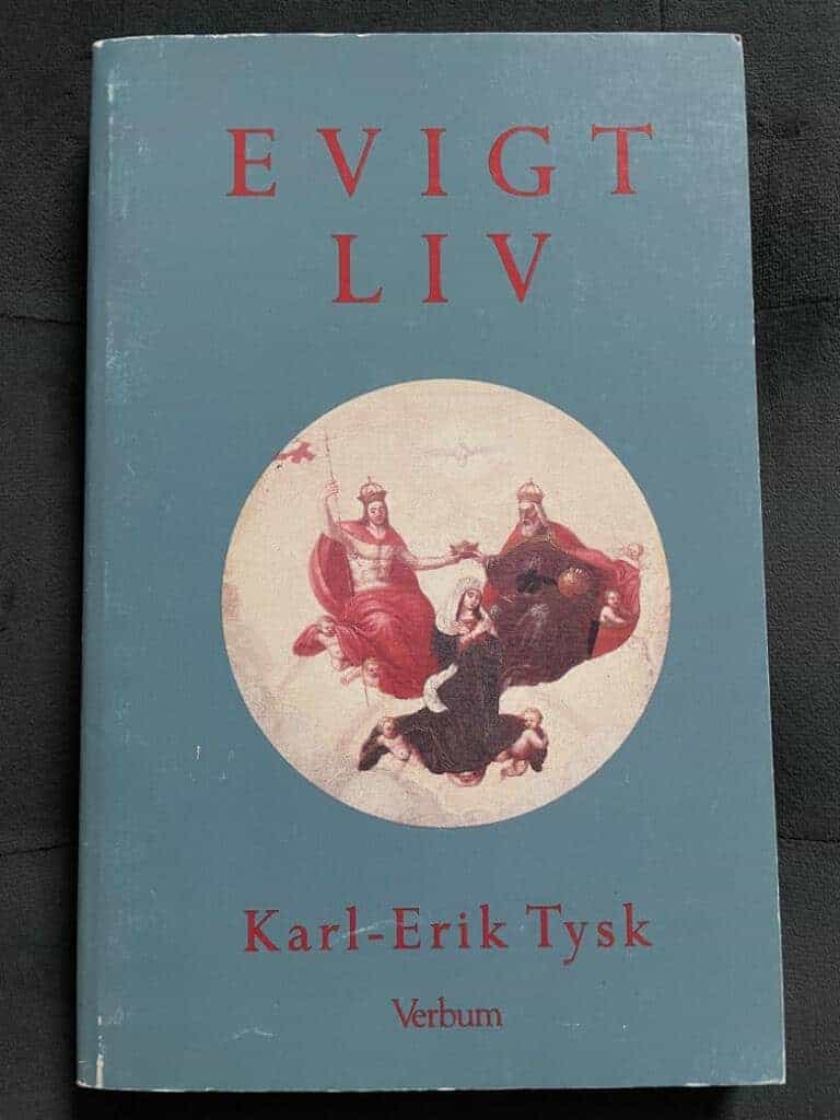 Karl-Erik Tysk : Evigt liv