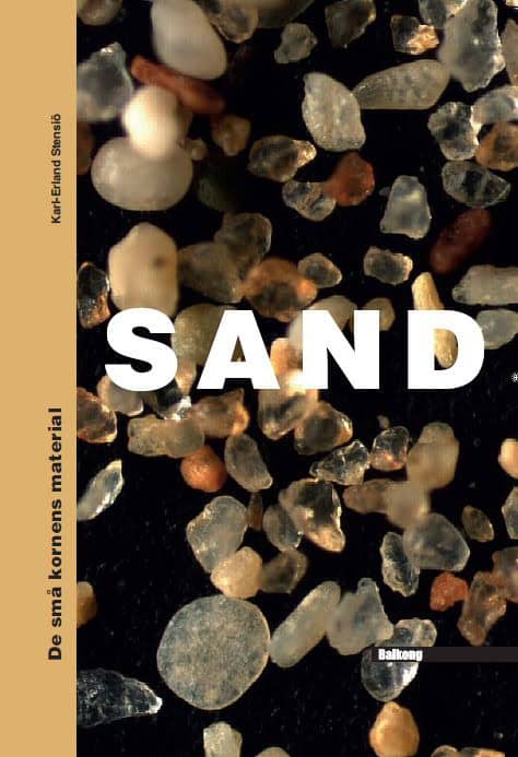 Karl-Erland Stensiö : SAND : de små kornens material