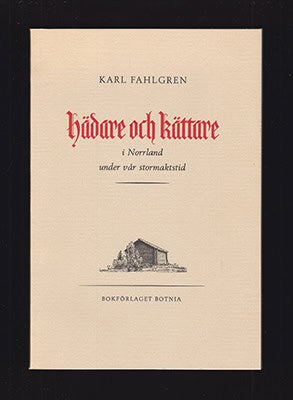 Karl Fahlgren : Hädare och kättare i Norrland under vår stormaktstid