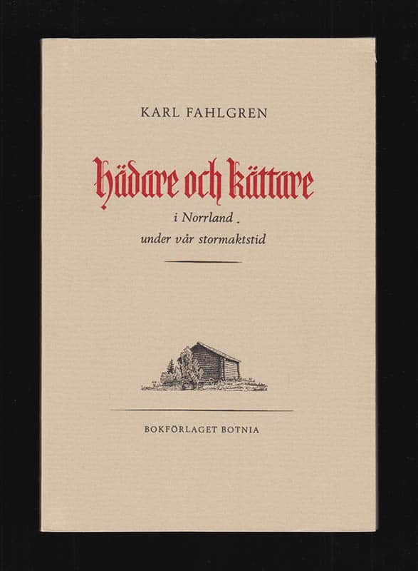 Karl Fahlgren : Hädare och kättare i Norrland under vår stormaktstid