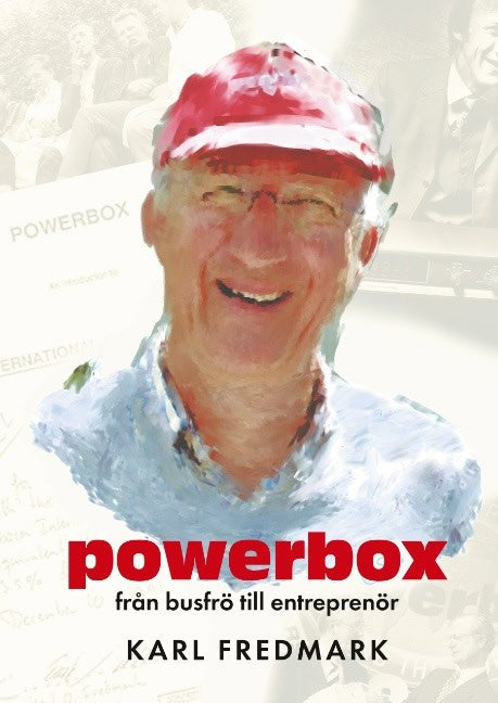 Karl Fredmark : Powerbox : från busfrö till entreprenör - Kalles självbiografithriller