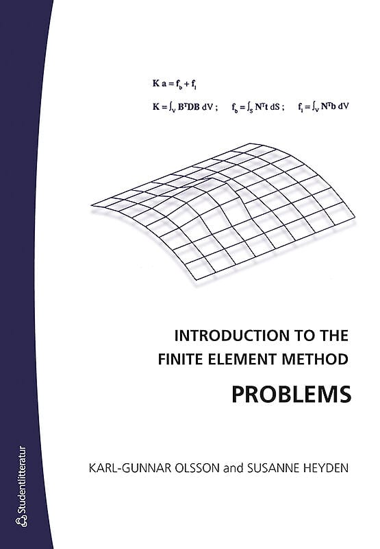 Olsson, Karl-Gunnar ; Heyden, Susanne : Introduction to the Finite Element Method Problems