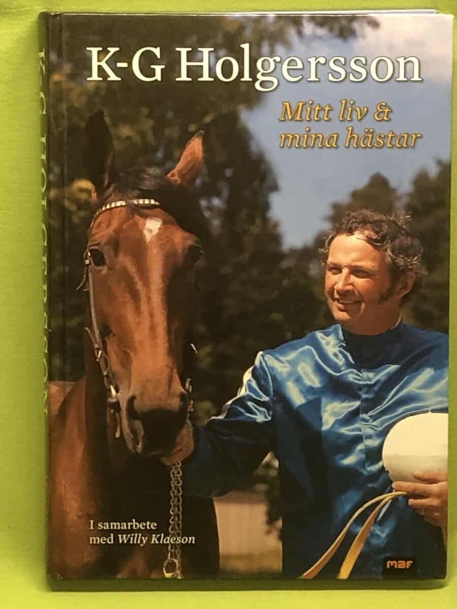 Karl-Gustav Holgersson : Mitt liv & mina hästar