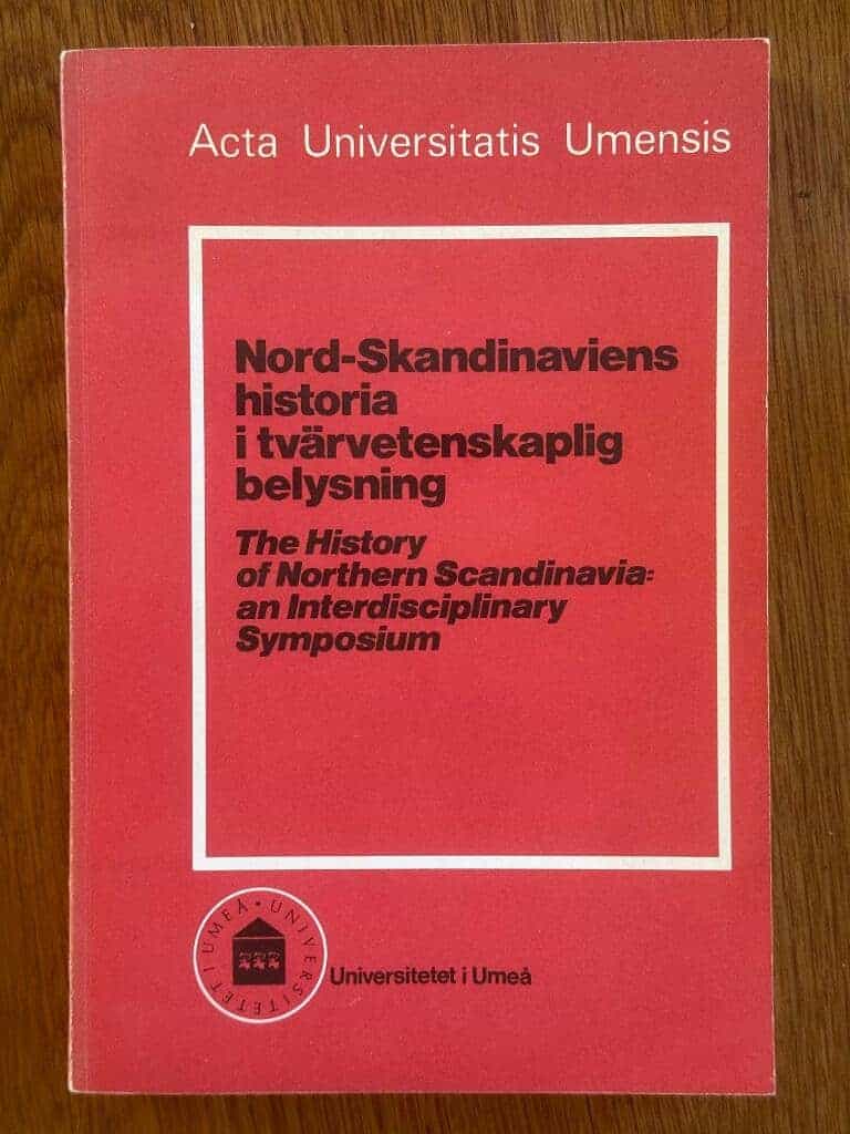 Karl-Hampus Dahlstedt Evert Baudou : Nord-skandinaviens historia i tvärvetenskaplig belysning. The History of Northern Scandinavia