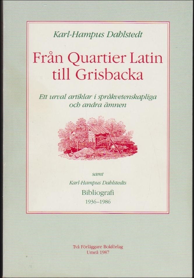 Karl-Hampus Dahlstedt : Från Quartier Latin till Grisbacka