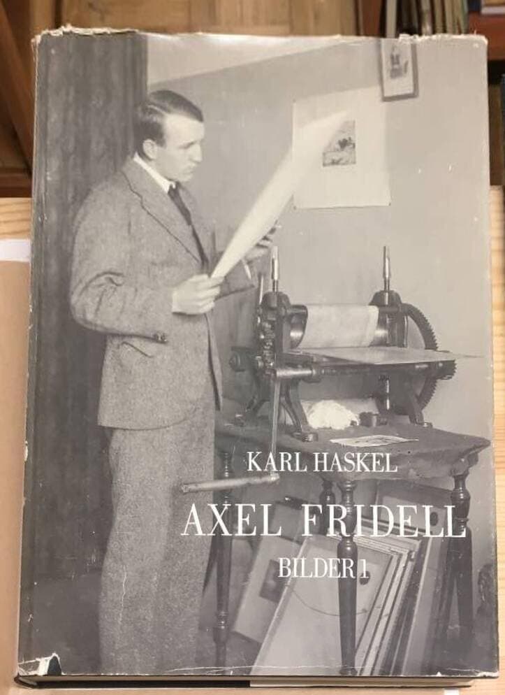 Karl Haskel : Axel Fridell Bilder 1 - Katalog över Axel Fridells grafiska verk