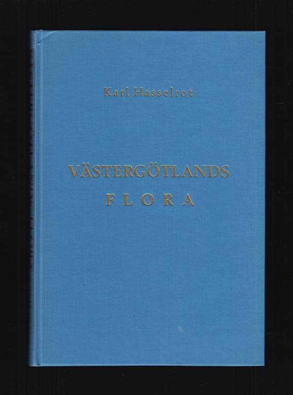 Karl Hasselrot : Västergötlands flora, Förteckning över kärlväxter