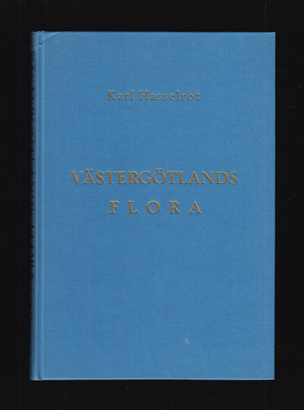 Karl Hasselrot : Västergötlands flora, Förteckning över kärlväxter