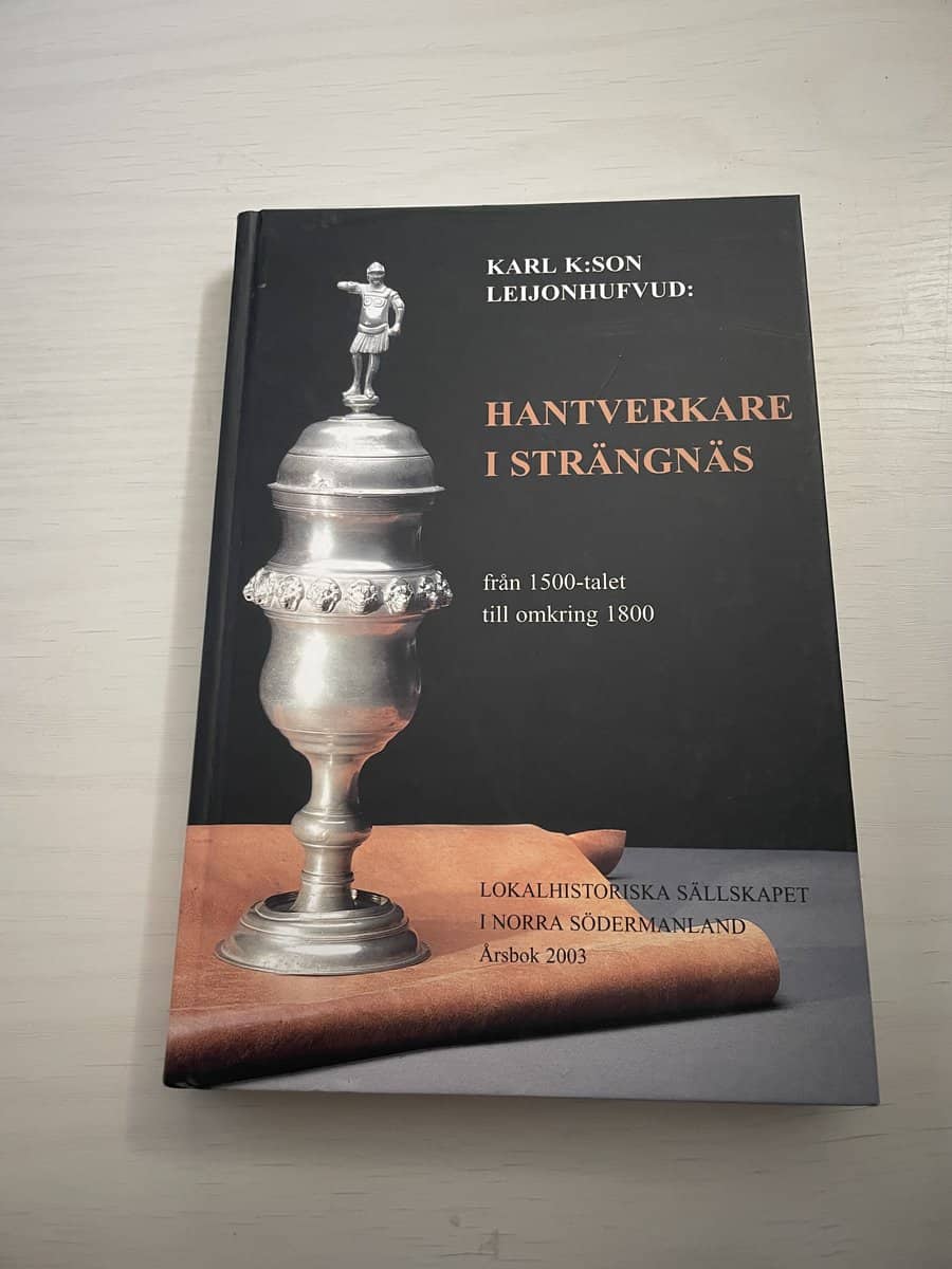 Karl K:son Leijonhufvud : Hantverkare i Strängnäs - Från 1500-talet till omkring 1800