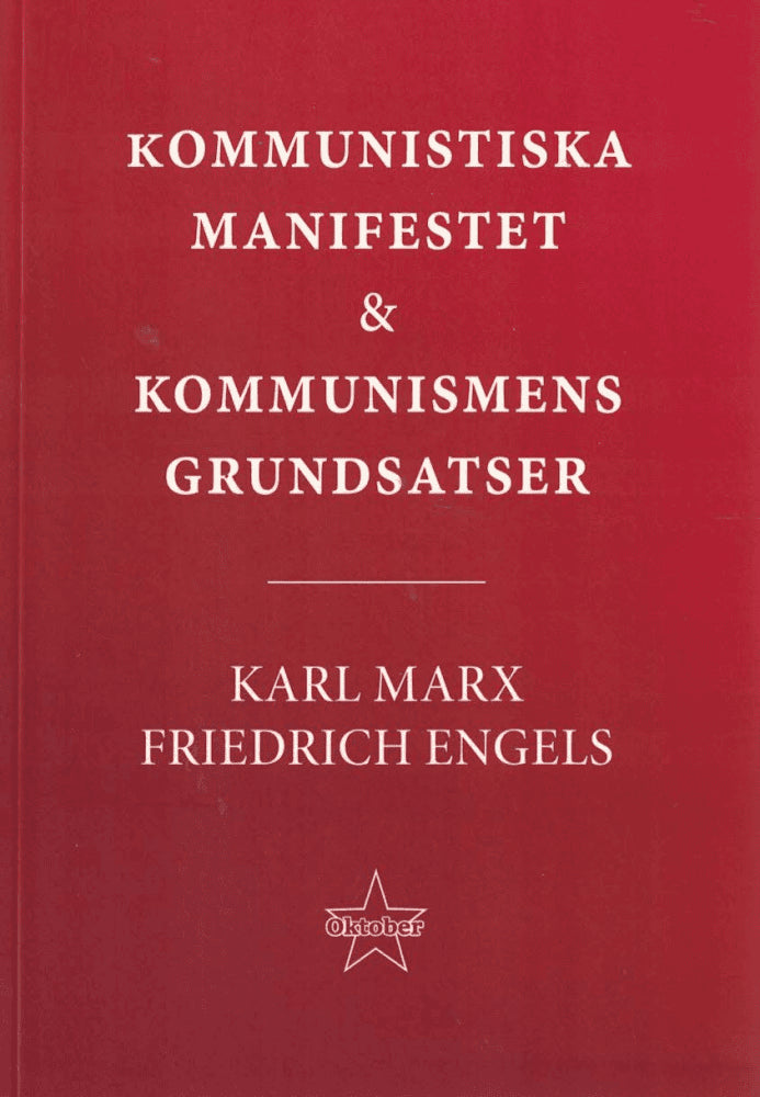 Karl Marx : Kommunistiska  manifestet & Kommunismens grundsatser