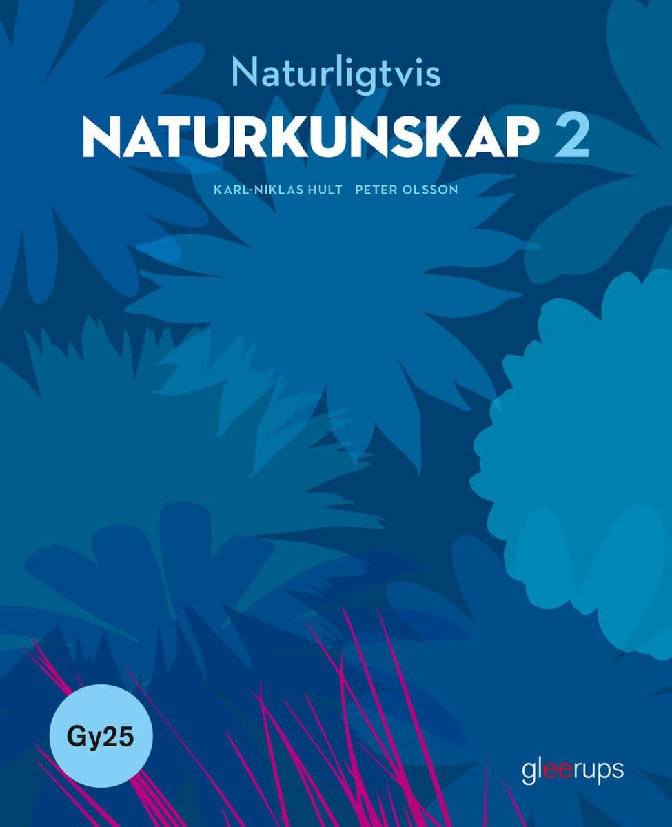 Hult, Karl-Niklas ; Olsson, Peter : Naturligtvis Naturkunskap 2, bok, Gy25