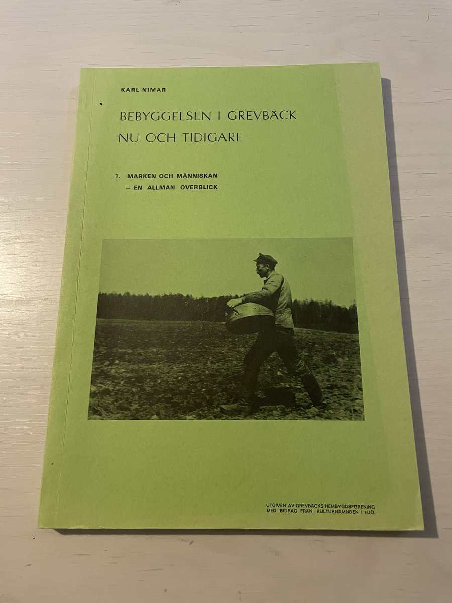 Karl Nimar : Bebyggelsen i Grevbäck nu och tidigare 1 - Marken och människan - en allmän överblick