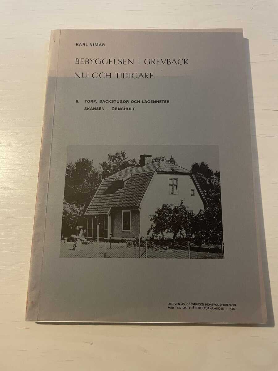 Karl Nimar : Bebyggelsen i Grevbäck nu och tidigare 8 - Torp, backstugor och lägenheter Skansen-Örnshult
