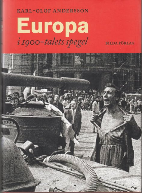 KARL-OLOF. ANDERSSON : Europa i 1900-talets spegel