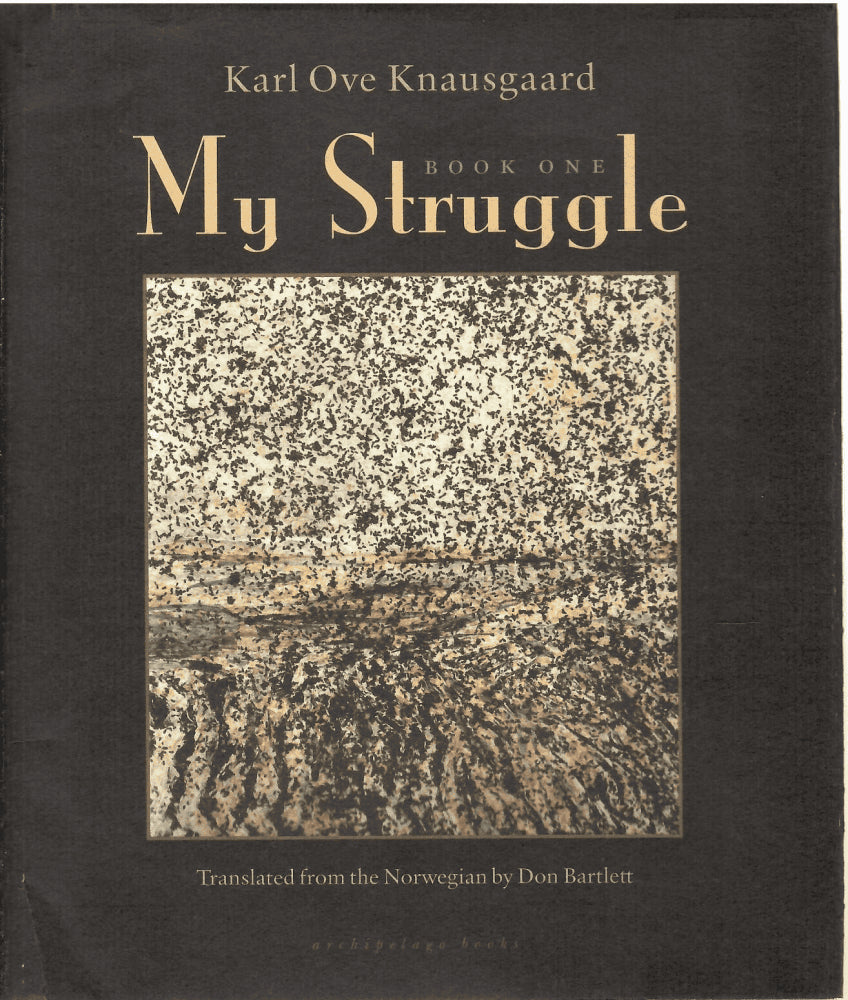 Karl Ove Knausgård : My Struggle. Book one