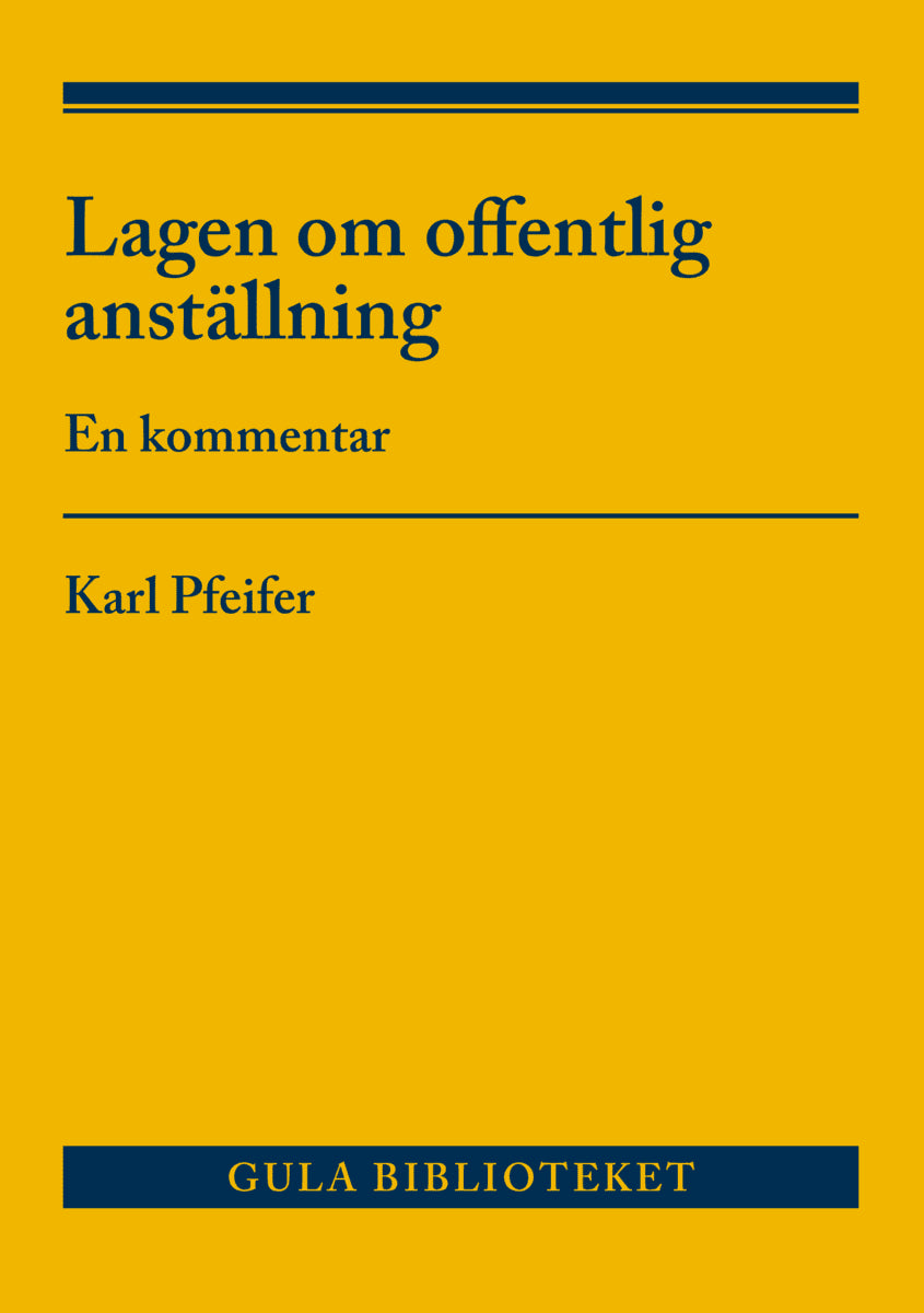 Karl Pfeifer : Lagen om offentlig anställning : En kommentar