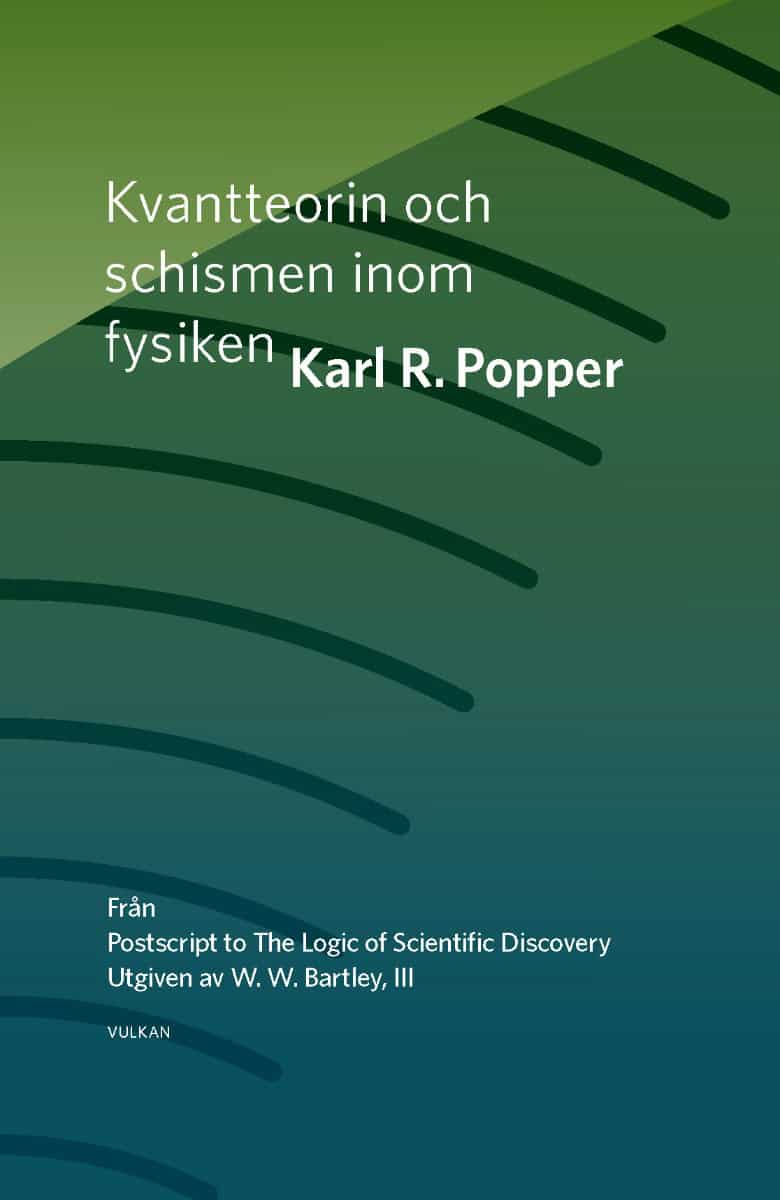 Karl R. Popper : Kvantteorin och schismen inom fysiken