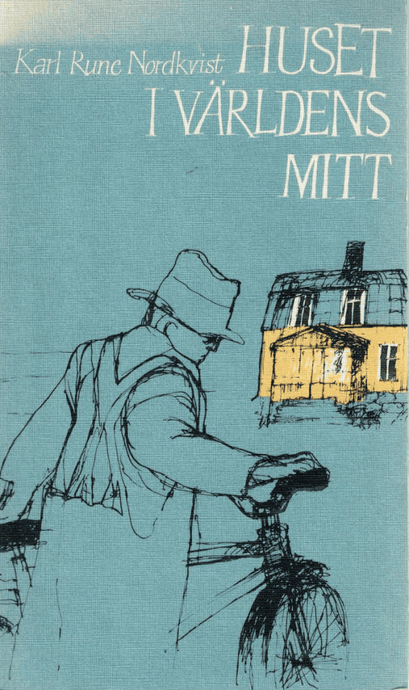 Karl Rune Nordkvist : Huset i världens mitt