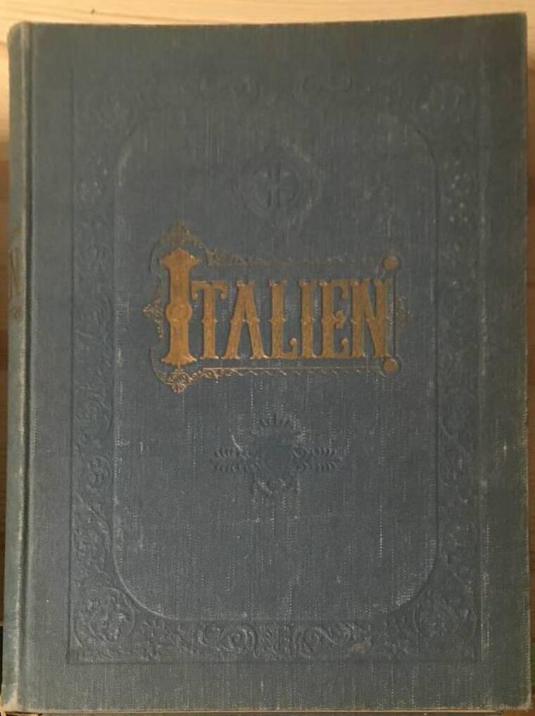 Karl Stieler, Edvard Paulus, Woldemar Kaden : ITALIEN - EN VANDRING FRÅN ALPERNA TILL AETNA