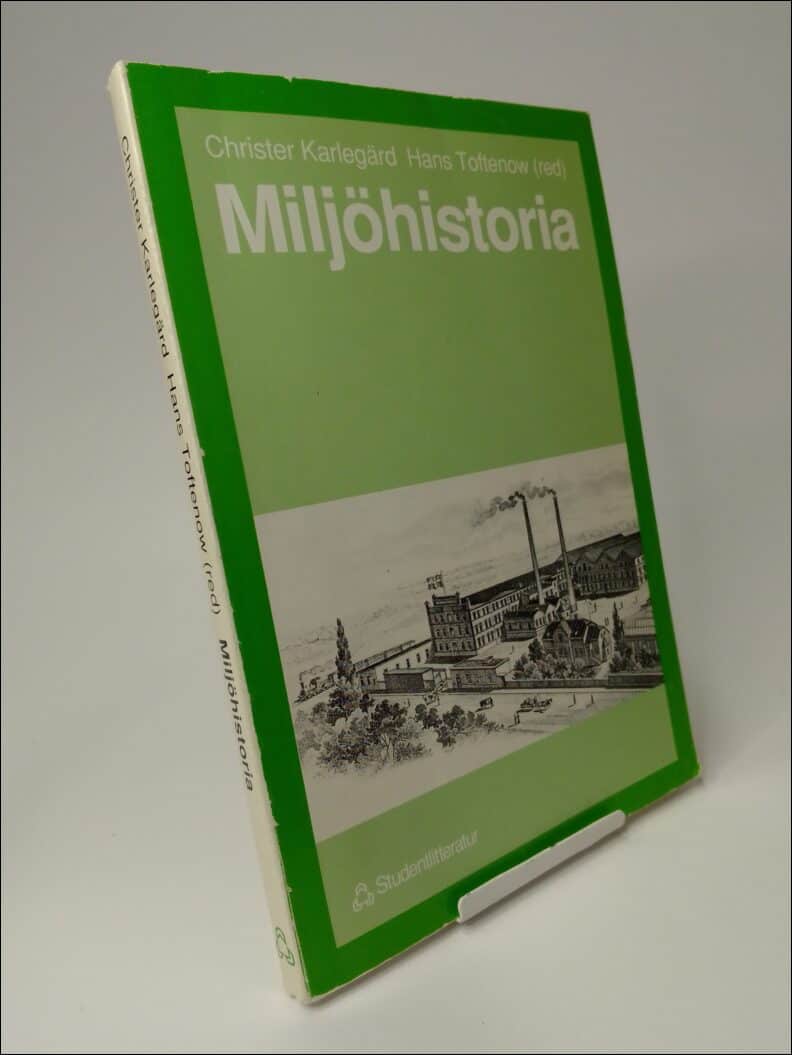 Karlegärd, Christer ; Toftenow, Hans (red) : Miljöhistoria