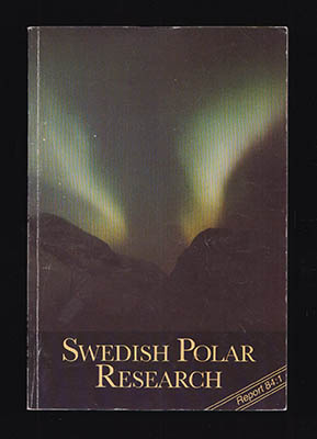 Karlqvist, Anders ; Björn-Rasmussen, Solgerd [red.] : Swedish Polar Research. Report / FRN 84:1