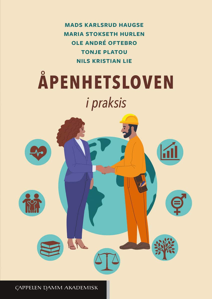 Karlsrud Haugse, Mads ; Stokseth Hurlen, Maria ; Oftebro, Ole André ; Platou, Tonje ; Lie, Nils Kristian : Åpenhetsloven i praksis