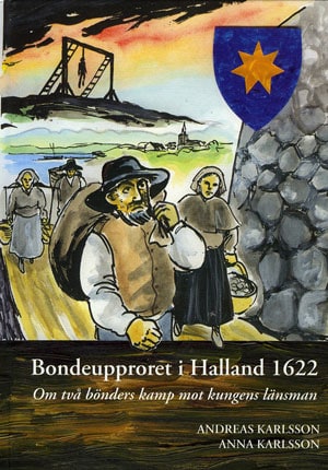 Karlsson, Anna ; Karlsson, Andreas : Bondeupproret i Halland 1622