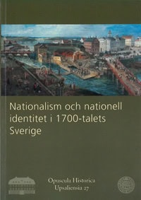 Karlsson, Åsa ; Lindberg, Bo : Nationalism och nationell identitet i 1700-talets Sverige