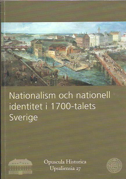 Karlsson, Åsa ; Lindberg, Bo [red] : Nationalism och nationell identitet i 1700-talets Sverige